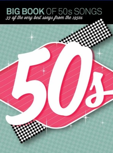 Big Book Of 50s Songs (PVG) - piosenki z lat 1950-1960 - nuty na fortepian, melodia, akordy gitarowe i słowa