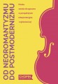 Od neoromantyzmu do postmodernizmu. Polska sonata skrzypcowa w perspektywie interpretacyjno-wykonawczej - Agnieszka Marucha