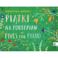 Krystyna Gowik: Piątki na fortepian - nuty na pianino dla początkujących