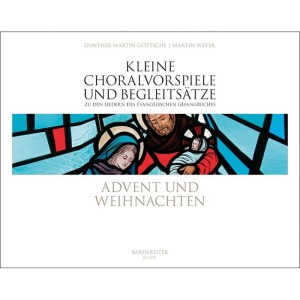 Kleine Choralvorspiele und Begleitsatze zu den Liedern des Evangelischen Gesangbuches: Advent und Weihnachten - Gunther Martin Göttsche, Martin Weyer - nuty na organy