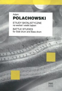 Adam Polachowski: Etiudy batalistyczne na werbel i wielki bęben