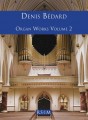 Denis Bedard: Organ Works Volume 2 - dzieła organowe - nuty na organy