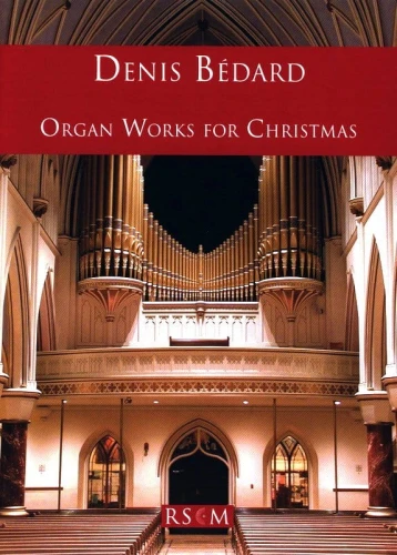 Denis Bedard: Organ Works for Christmas - dzieła organowe na Boże narodzenie - nuty na organy