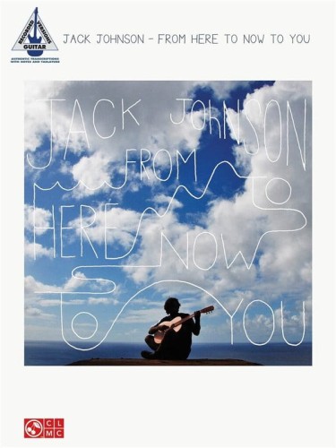 Jack Johnson: From Here to Now to You - nuty na gitarę elektryczną z tabulaturami