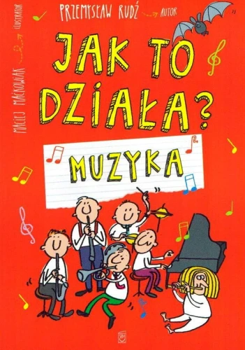 Muzyka - jak to działa - leksykon - Przemysław Rudź