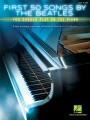 First 50 Songs by The Beatles You Should Play on the Piano - nuty na fortepian