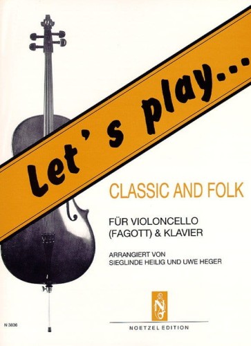 Let’s play Classic and Folk for Cello (Bassoon) and Piano - nuty na wiolonczelę lub fagot z fortepianem - Sieglinde Heilig, Uwe Heger