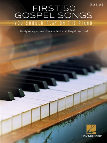 First 50 Gospel Songs You Should Play on Piano - nuty na fortepian dla początkujących