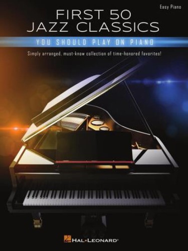 First 50 Jazz Classics You Should Play on Piano - nuty na fortepian dla początkujących