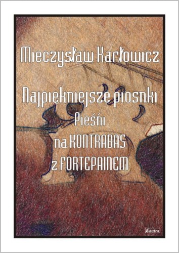 Mieczysław Karłowicz: Najpiękniejsze piosnki na kontrabas z fortepianem