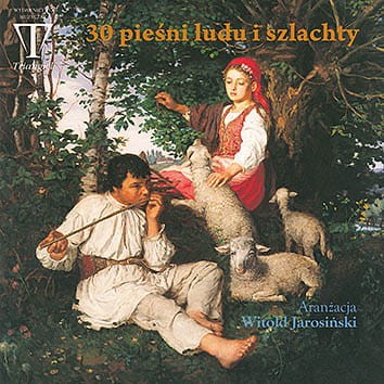 30 pieśni ludu i szlachty - Witold Jarosiński - płyta CD