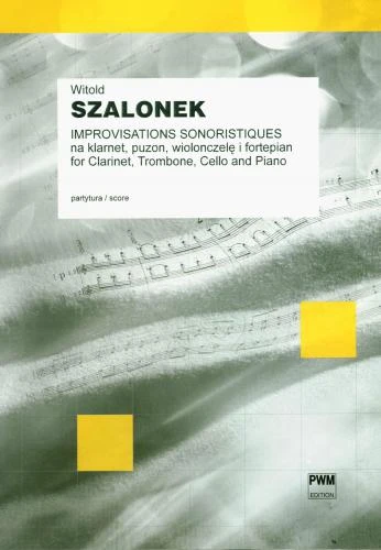 Witold Szalonek: Improvisations sonoristiques na klarnet, puzon, wiolonczelę i fortepian