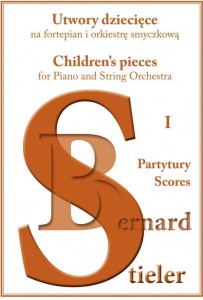 Utwory dziecięce na fortepian i orkiestrę smyczkową - część I - Bernard Stieler