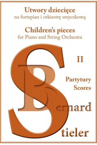 Utwory dziecięce na fortepian i orkiestrę smyczkową - część II - Bernard Stieler