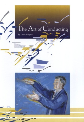 Pierre Kuijpers: The Art of Conducting - podręcznik dla dyrygentów