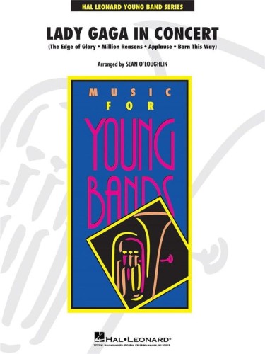 Music for Young Bands: Lady Gaga in Concert (Score & Parts) - Sean O'Loughlin - nuty na młodzieżową orkiestrę dętą