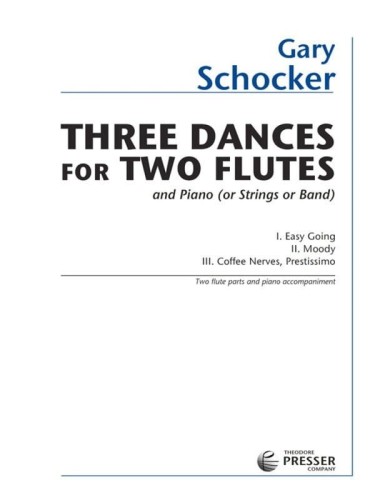 Gary Schocker: Three Dances for Two Flutes and Piano - nuty na duet fletów poprzecznych z fortepianem