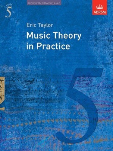 Music Theory in Practice - ABRSM Grade 5 - Eric Taylor - ćwiczenia do teorii muzyki