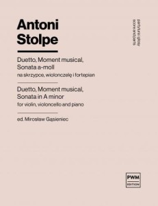 Antoni Stolpe: Duetto, Moment musical, Sonata a-moll - nuty na skrzypce, wiolonczelę i fortepian