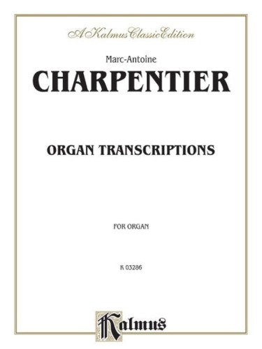 Marc-Antoine Charpentier: Organ Transcriptions - nuty na organy