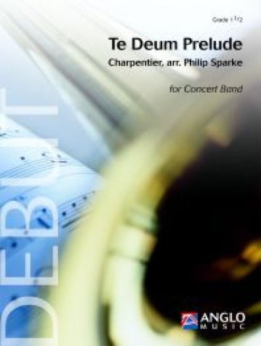 Marc-Antoine Charpentier: Te Deum Prelude for Concert Band (Score & Parts) - Philip Sparke - preludium - nuty na orkiestrę dętą