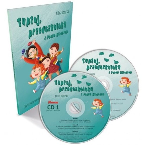 Tuptaj przedszkolaku z Panem Miłoszem - scenariusze zabaw muzycznych dla przedszkolaków (+ 2 płyty CD) - Miłosz Konarski