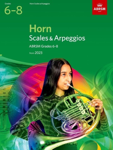 Scales and Arpeggios for Horn - ABRSM Grades 6-8 - 2023 - gamy i pasaże na waltornię (róg)