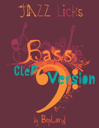 BopLand: Jazz Licks - Bass Clef Version - biblioteka jazzowych zagrywek w kluczu basowym