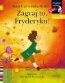 Anna Czerwińska-Rydel: Zagraj to, Fryderyku! - Czytam sobie poziom 1 - ilustrowana historia Fryderyka Chopina dla dzieci