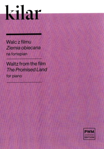 Walc z filmu Ziemia obiecana - nuty na fortepian - Wojciech Kilar, Wojciech Widłak