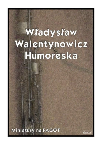 Władysław Walentynowicz: Humoreska - nuty na fagot z fortepianem