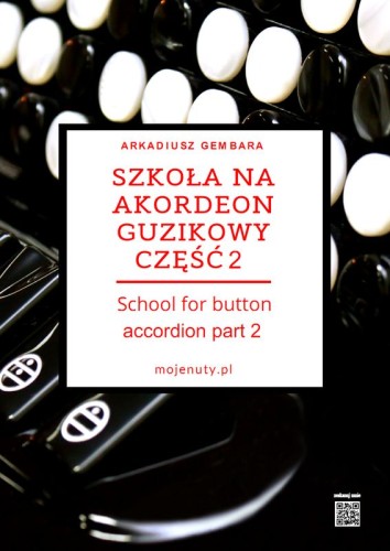 Arkadiusz Gembara: Szkoła na akordeon guzikowy część 2 - podręcznik do nauki gry na akordeonie