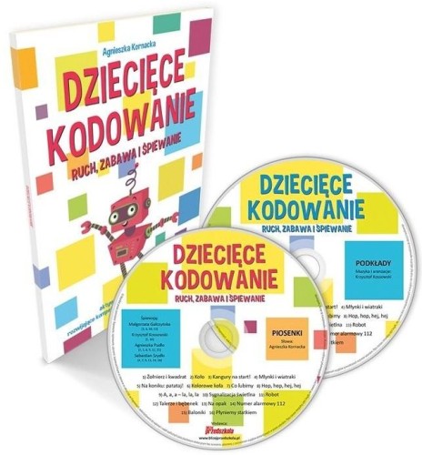 Agnieszka Kornacka: Dziecięce kodowanie – ruch, zabawa i śpiewanie (+ 2 płyty CD) - piosenki i zabawy dla dzieci