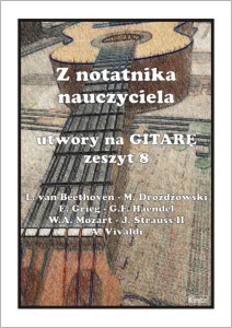 Z notatnika nauczyciela: Utwory na gitarę zeszyt 8 - nuty na gitarę klasyczną
