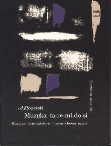 Andrzej Koszewski: Muzyka fa-re-mi-do-si na chór mieszany a cappella - partytura studyjna