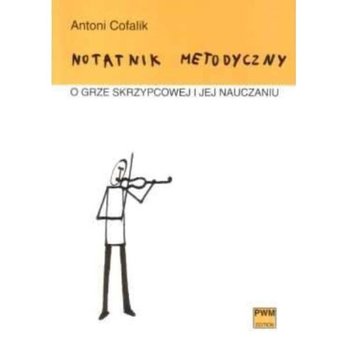 Notatnik metodyczny o grze skrzypcowej - Antoni Cofalik