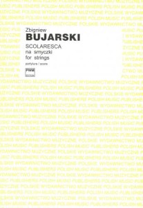 Zbigniew Bujarski: Scolaresca - nuty na orkiestrę smyczkową