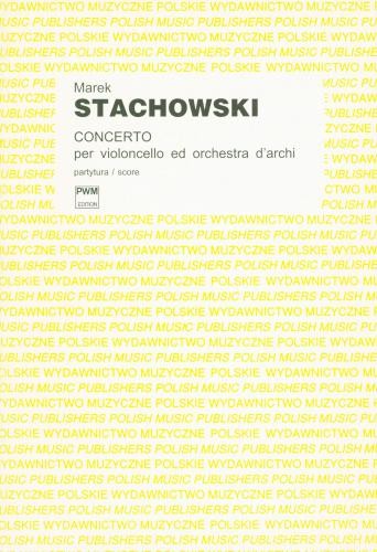 Marek Stachowski: Concerto per violoncello ed orchestra d'archi - nuty na wiolonczelę i orkiestrę smyczkową - partytura