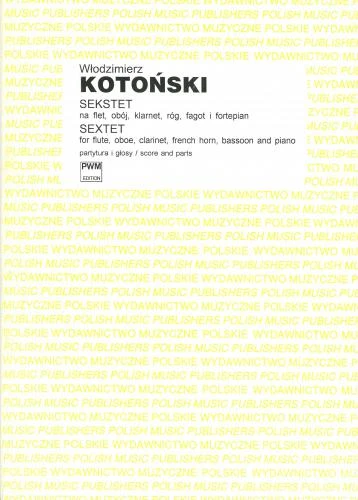 Włodzimierz Kotoński: Sekstet na flet, obój, klarnet, róg francuski, fagot i fortepian