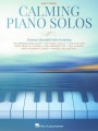 Calming Piano Solos (Easy Piano) - 19 wyciszających utworów fortepianowych - łatwe nuty na pianino