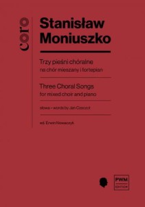 Stanisław Moniuszko: Trzy pieśni chóralne - nuty na chór mieszany i fortepian
