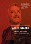 Złota klatka - Michał Znaniecki w rozmowie z Mateuszem Borkowskim