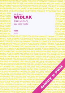 Wojciech Widłak: Psalmus CL na chór mieszany a cappella - partytura studyjna