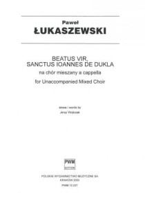 Paweł Łukaszewski: Beatus Vir, Sanctus Ioannes de Dukla na chór mieszany a cappella (partytura chóralna)
