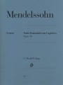 Felix Mendelssohn-Bartholdy: Trois Fantaisies ou Caprices op. 16 - Trzy fantazje i kaprysy - nuty na fortepian