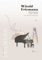 Witold Friemann: Pieśni wybrane vol. 1 - Marcin Kasprzyk - nuty na na głos i fortepian