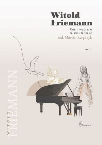 Witold Friemann: Pieśni wybrane vol. 1 - Marcin Kasprzyk - nuty na na głos i fortepian