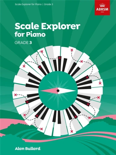 Scale Explorer for Piano ABRSM Grade 3 - Alan Bullard - gamy i pasaże na fortepian