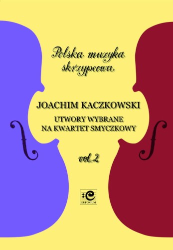 Joachim Kaczkowski: Utwory wybrane vol. 2 - nuty na kwartet smyczkowy