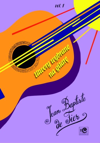 Utwory wybrane na gitarę vol. 1 - Jean Baptiste de Fier - nuty na gitarę klasyczną